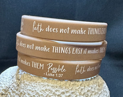 Silicone Bracelet Bible Verse Luke 1:37 Faith does not make things easy it makes them possible.